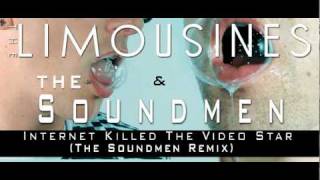 The Limousines - Internet Killed The Video Star (The Soundmen Remix)