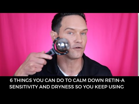 6 RETIN-A TIPS TO HELP CALM DOWN DRYNESS, SENSITIVITY, AND IRRITATION SO YOU KEEP USING IT