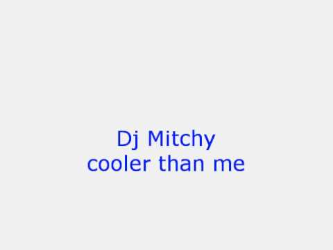 dj mitchy cooler than me video