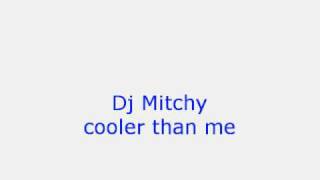 dj mitchy cooler than me video