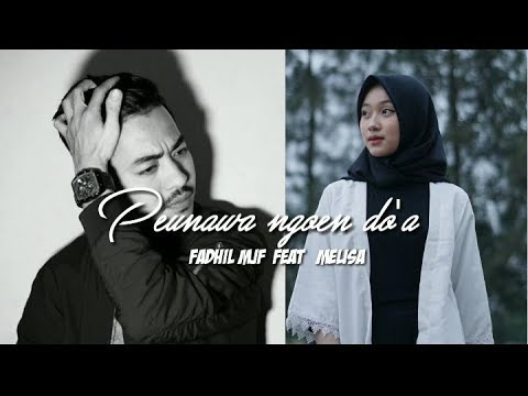 Lirik~Lagu Aceh Terbaru - Peunawa Ngeon Do'a - Razi Abdul ( Cover by Fadhil Mjf Feat Melisa