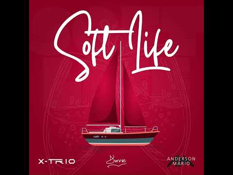 SOFT LIFE - DJ X-TRIO,DUNNIE & ANDERSON MARIO