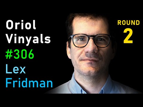 Oriol Vinyals: Deep Learning and Artificial General Intelligence | Lex Fridman Podcast #306