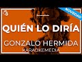Gonzalo Hermida - Quien Lo Diria LETRA (INSTRUMENTAL KARAOKE)