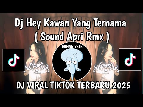 DJ HEY KAWAN YANG TERNAMA APRI RMX || DJ HEY KAWAN YANG BERNAMA APRI RMX VIRAL TIKTOK TERBARU 2026