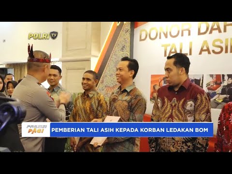 TALI ASIH KEPADA PERSONEL POLRI KORBAN TEROR BOM SURABAYA - PERHATIAN POLRI