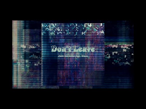 Jude the Zaint - DON'T LEAVE (feat. Blaize)