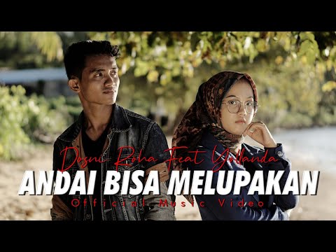 Dosni Roha Ft. Yollanda - Andai Bisa Melupakan (Official Music Video)