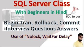 SQL Class || Begin Tran, Rollback, Commit || Use of “Nolock, WaitFor Delay” || Sanjeev Sinha