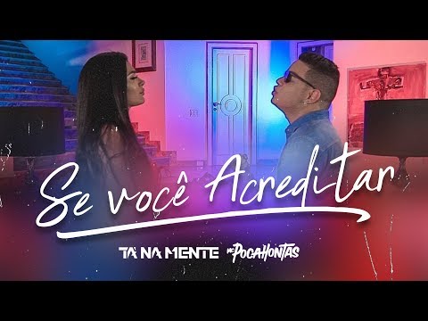 Tá Na Mente e POCAH | Se Você Acreditar (Clipe Oficial)