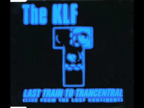 The KLF Last Train To Trancentral Live From The Lost Continent