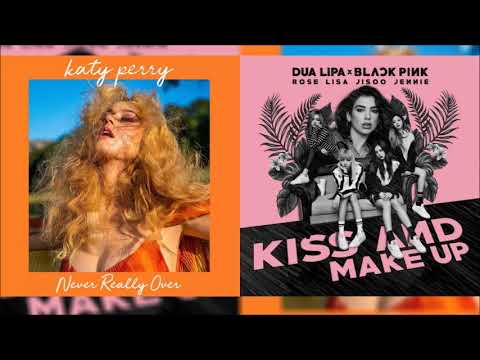 Never Really Over / Kiss and Make Up (Katy Perry, Dua Lipa & BLACKPINK Mashup)