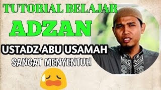 Download lagu TUTORIAL ADZAN USTADZ ABU USAMAH IRAMA JIHARKAH YANG SANGAT MENYENTUH😥 mp3