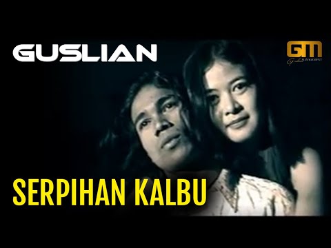 Guslian - Serpihan Kalbu (Slow Rock Melayu)