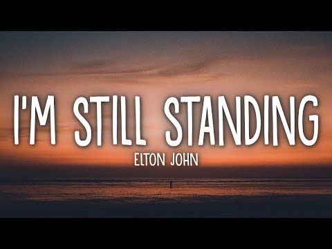 Elton John - I'm Still Standing (Lyrics)  | 1 Hour Version