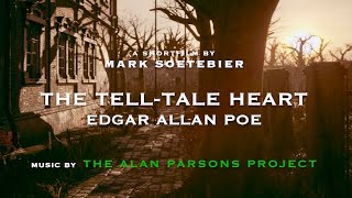 The Tell-Tale Heart - The Alan Parsons Project 2024 Mark Soetebier video edition - Edgar Allan Poe