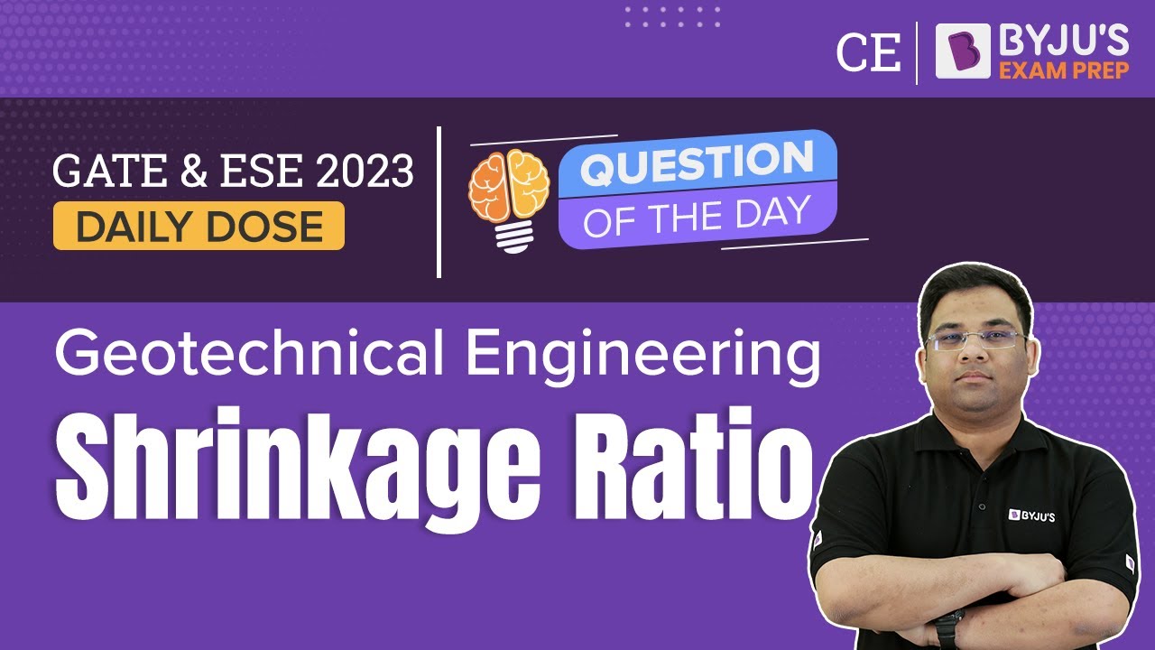 Shrinkage Ratio | Geotechnical Engineering |  GATE & ESE 2023 Civil Engineering (CE) | BYJU'S GATE