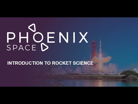 Introduction to Rocket Science. Phoenix Space Lecture Series