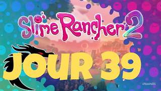 **Slime Rancher 2 - Jour 39** 🌈🐱‍🐉