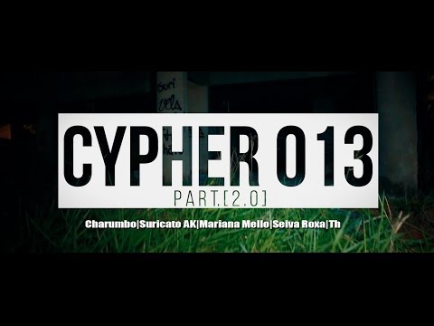 CYPHER 013 [2.0] CHARUMBO- SURICATO AK - MARIANA MELLO - SEIVA ROXA -T h [Prod LIL]