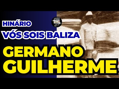 HINÁRIO VÓS SOIS BALIZA - GERMANO GUILHERME _ Santo Daime