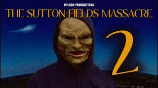 THE SUTTON FIELDS MASSACRE 2