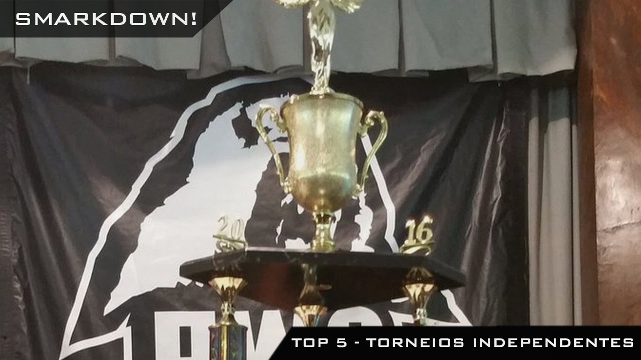 SmarkDown! – Top 5 Torneios Independentes