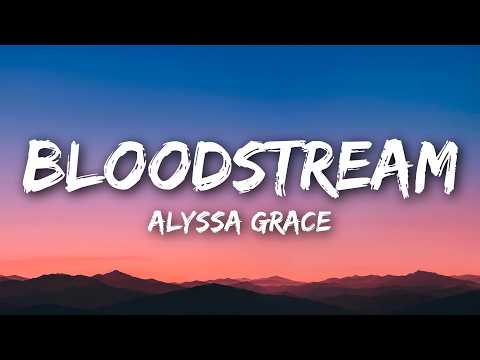 Alyssa Grace - bloodstream