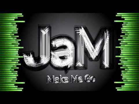 JAM - Make Me Go ft. Bonnie Rabson