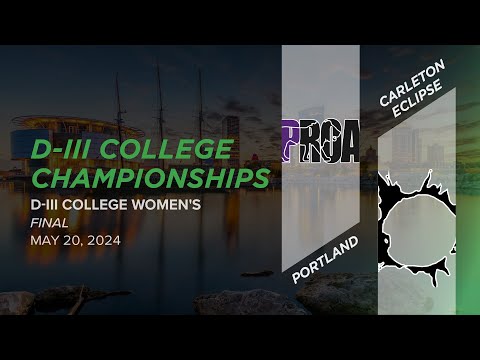 Portland vs. Carleton | Women's Final | 2024 D-III College Championships