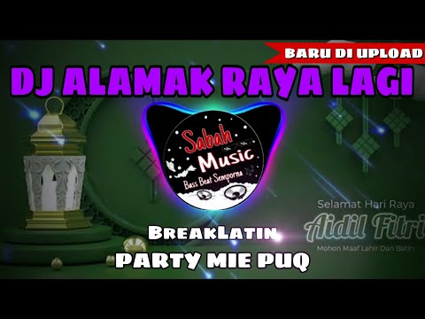 SABAH MUSIC - DJ ALAMAK RAYA LAGI X PARTY MIEPUQ(LatinFunky)