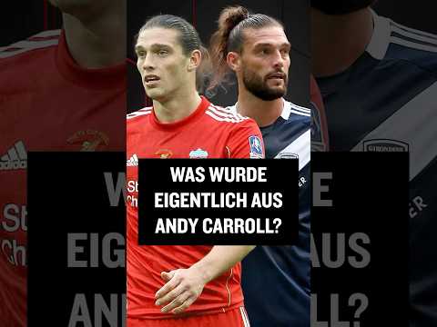 Was wurde eigentlich aus Andy Carroll? #shorts