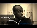 6 Hour Jazz Music Mix by JaBig (Best of Classic ...