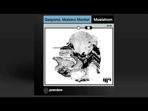 Premiere: GESPONA, Mariano Montori - Maelstrom   Beat Boutique