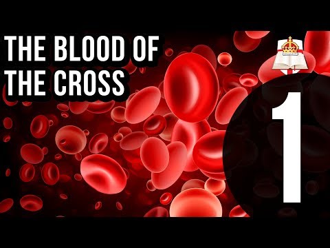 The Blood of the Cross - Part 1