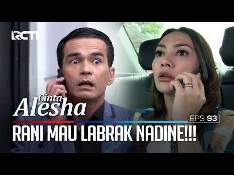 Rani Mau Labrak Nadine!!! – Cinta Alesha | Eps. 93 (1/5)