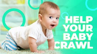 How to Help Baby Crawl: 7 Tips to Help Teach Your Baby To Crawl!