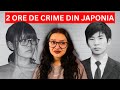 2 Ore De True Crime Compilație Criminali Din Japonia Minți Criminale