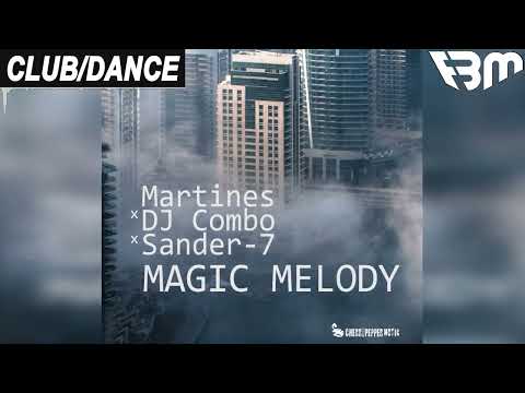 Martines x DJ Combo x Sander-7 - Magic Melody (Radio Edit) | FBM