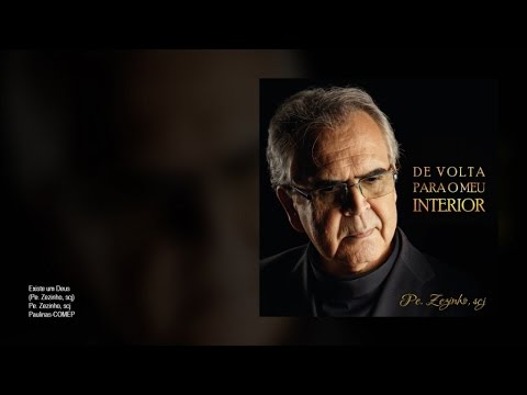 Existe Um Deus - Padre Zezinho