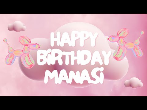 Happy Birthday Manasi 🎉 | A Special Wish Just for You! | Let's Celebrate! 🎂