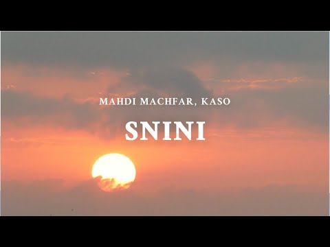 Mahdi Machfar, KASO - Snini (Lyric Video)