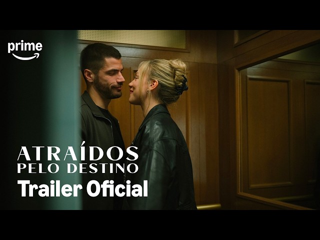 Atraídos Pelo Destino | Trailer Oficial | Prime Video