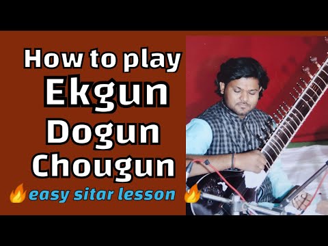 How To Play Sitar In Ekgun Dogun & Chougun