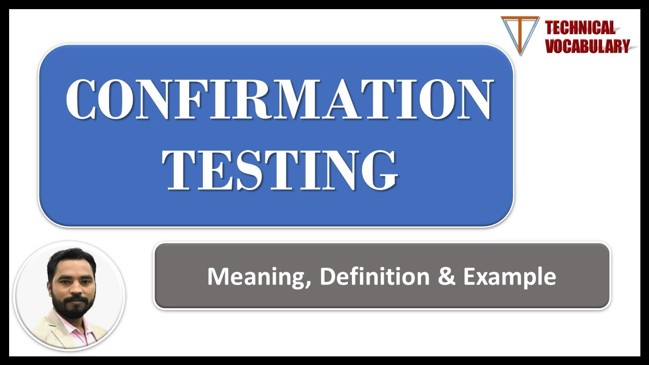 What is Confirmation Testing | Meaning of Confirmation Testing | Retesting | Technical Vocabulary