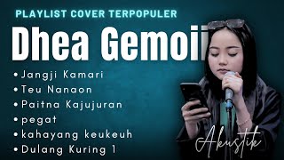 Download lagu Playlist Cover Terpopuler Dhea Gemoii mp3 Download lagu Playlist Cover Terpopuler Dhea Gemoii mp3