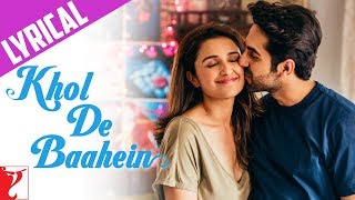 Lyrical | Khol De Baahein Song with Lyrics | Meri Pyaari Bindu | Ayushmann, Parineeti | Sachin-Jigar