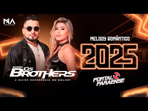 SET BANDA OS BROTHERS 2025♥️( MELODY ROMÂNTICO ) 😍