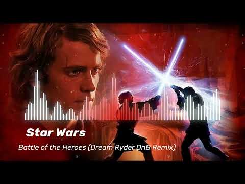 Star Wars - Battle of the Heroes (Dream Ryder DnB Remix)
