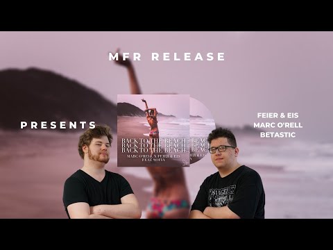 Feier & Eis, Marc O'Rell - Back to The Beach (BETASTIC Remix)